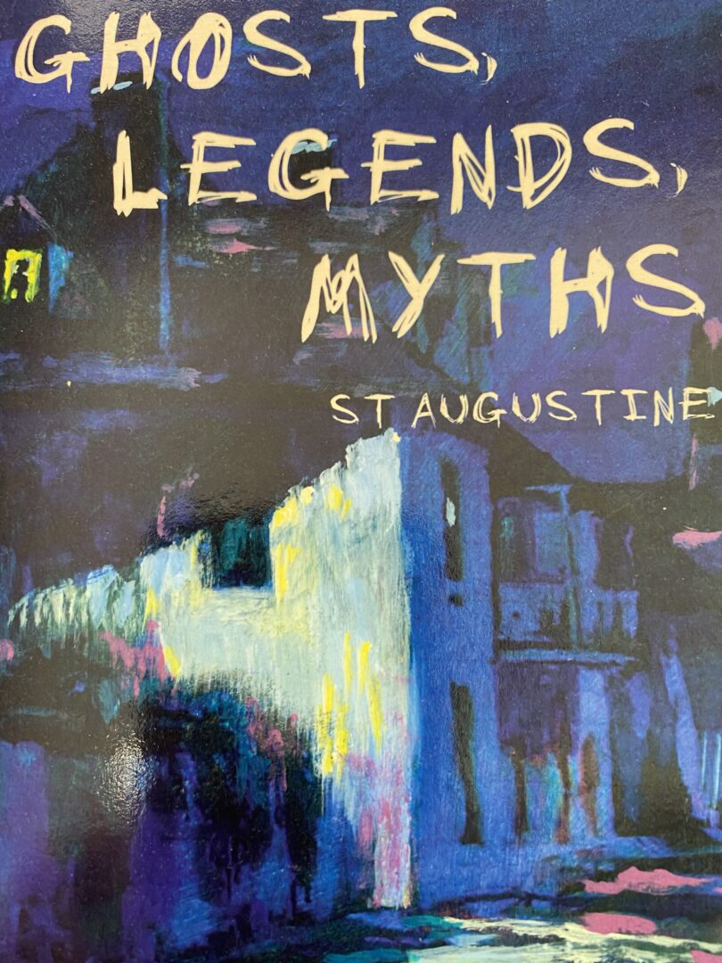 A painting of buildings and trees with the words " legends, myths st. Augustine ".